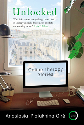 Unlocked: Online Therapy Stories - Anastasia Piatakhina Giré
