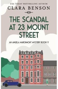 Poza produsului The Scandal at 23 Mount Street - Clara Benson