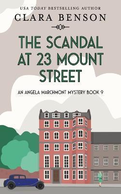 The Scandal at 23 Mount Street - Clara Benson
