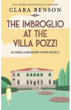 Coperta cărții 'The Imbroglio at the Villa Pozzi - Clara Benson'