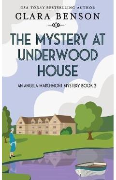 Poza produsului The Mystery at Underwood House - Clara Benson
