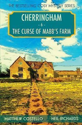 The Curse of Mabb's Farm: A Cherringham Cosy Mystery - Matthew Costello