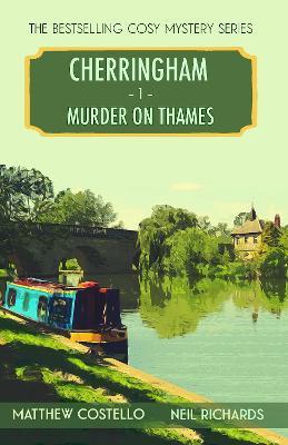 Murder on Thames: A Cherringham Cosy Mystery - Matthew Costello