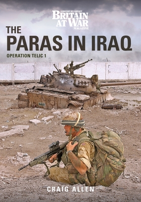 The Paras in Iraq: Operation Telic 1 - Craig Allen