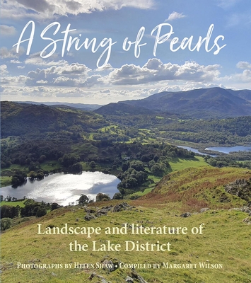 A String of Pearls: The Literary Landscape of the Lake District - Margaret Wilson