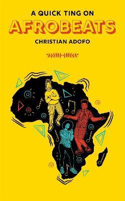 A Quick Ting On: Afrobeats - Christian Adofo