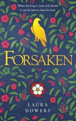 Forsaken: The Thomas Wolsey Trilogy - Laura Dowers