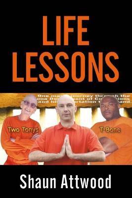 Life Lessons - Shaun Attwood