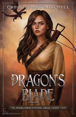 The Dragon's Blade - Christopher Mitchell