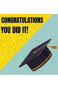 Coperta cărții 'Congratulations Graduate Guest Book Hardcover: Message book to share well wishes and memories, memory book, guest book'