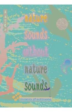Poza produsului nature sounds without nature sounds - Maria Sledmere