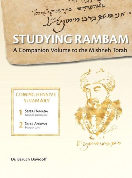 Studying Rambam. A Companion Volume to the Mishneh Torah.: Comprehensive Summary Volume 1. - Baruch Bradley Davidoff