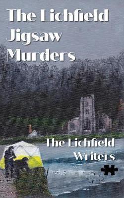 Coperta cărții 'The Lichfield Jigsaw Murders - Lichfield Writers'