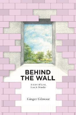 Behind the Wall - Ginger Gilmour