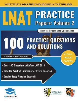 LNAT Practice Papers Volume Two: 2 Full Mock Papers, 100 Questions in the style of the LNAT, Detailed Worked Solutions, Law National Aptitude Test, Un - Rohan Agarwal
