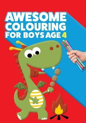 Awesome Colouring Book For Boys Age 4: You are awesome. Cool, creative, anti-boredom colouring book for four year old boys - Mickey Macintyre