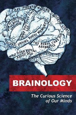 Brainology: The Curious Science of Our Minds - Mosaic Science