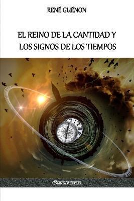 El Reino de la Cantidad y los Signos de los Tiempos - Ren Gunon