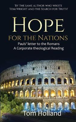Hope for the Nations: Paul's Letter to the Romans - Tom Holland