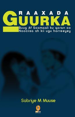 Raaxada Guurka - Sabriye M. Muuse