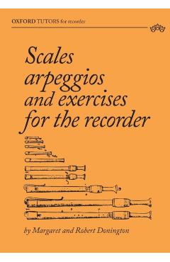 Scales, arpeggios and exercises for the recorder - Margaret Donington