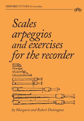 Scales, arpeggios and exercises for the recorder - Margaret Donington