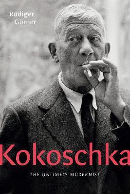Kokoschka: The Untimely Modernist - Rüdiger Görner