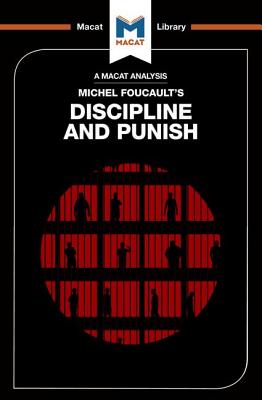 An Analysis of Michel Foucault's Discipline and Punish - Meghan Kallman