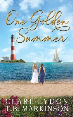 One Golden Summer - T. B. Markinson