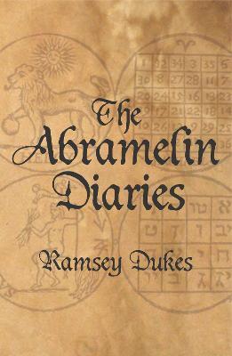 The Abramelin Diaries: The Nice Man Cometh - Ramsey Dukes