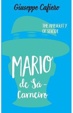 Poza produsului Mário de Sá-Carneiro: The Ambiguity of a Suicide - Giuseppe Cafiero