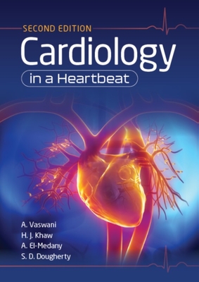 Cardiology in a Heartbeat, Second Edition - Amar Vaswani
