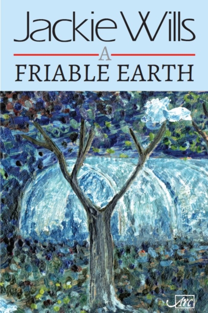 A Friable Earth - Jackie Wills