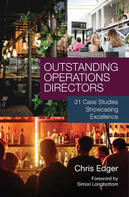 Outstanding Operations Directors: 31 Case Studies Showcasing Excellence - Chris Edger