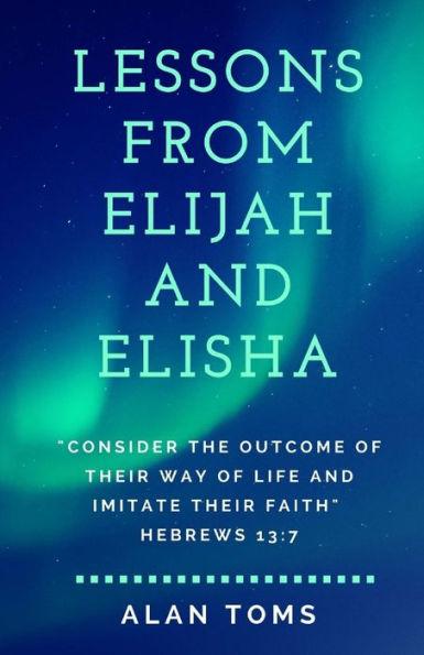 Lessons From Elijah and Elisha - Alan Toms