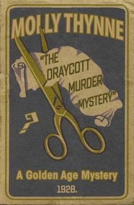 The Draycott Murder Mystery: A Golden Age Mystery - Molly Thynne