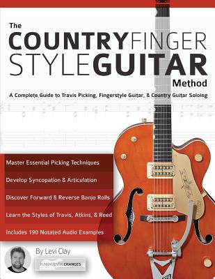The Country Fingerstyle Guitar Method - Levi Clay