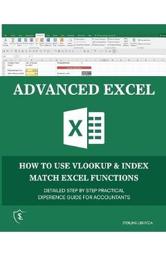 Coperta cărții 'Advanced Excel: How to use VLOOKUP & INDEX MATCH Functions - Sterling Libs Fcca'