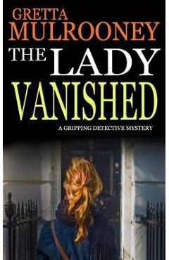 Poza produsului THE LADY VANISHED a gripping detective mystery - Gretta Mulrooney