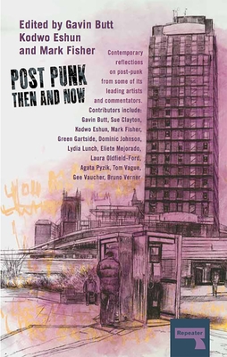 Post-Punk Then and Now - Gavin Butt