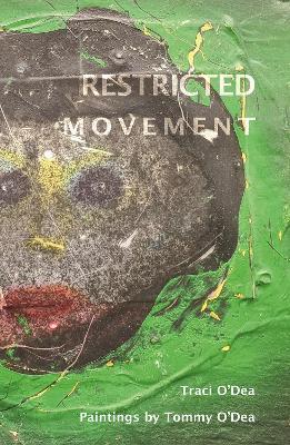 Restricted Movement - Traci O'dea