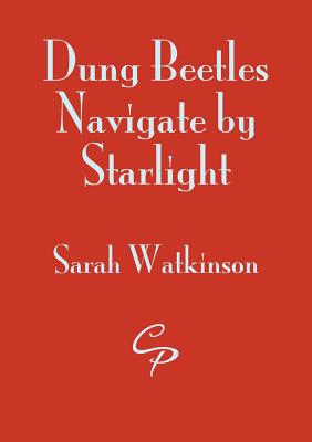 Dung Beetles Navigate by Starlight - Sarah Watkinson