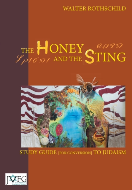 The Honey and the Sting: Study Guide for Conversion to Judaism - Walter Rothschild