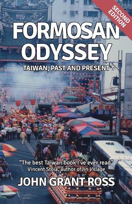Formosan Odyssey: Taiwan, Past and Present - John Grant Ross