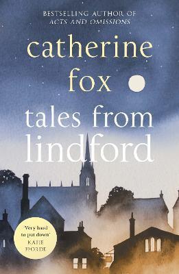 Tales from Lindford (Lindchester Chronicles 4) - Catherine Fox