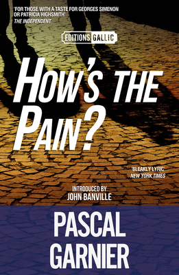 How's the Pain? [Editions Gallic] - Pascal Garnier