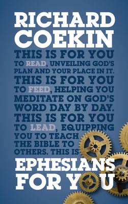 Ephesians for You: For Reading, for Feeding, for Leading - Richard Coekin