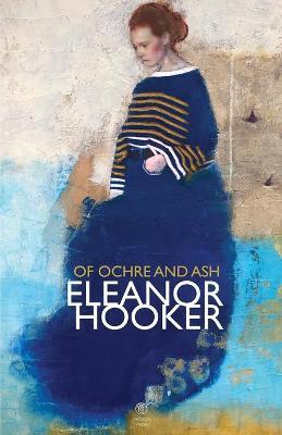 Of Ochre and Ash - Eleanor Hooker