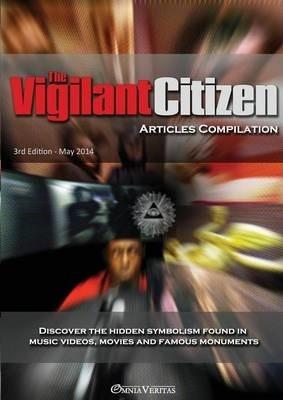 The Vigilant Citizen - Articles Compilation - Vigilant Citizen