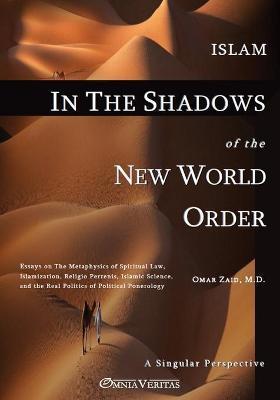 Islam in the Shadow of the New World Order - Omar Zaid
